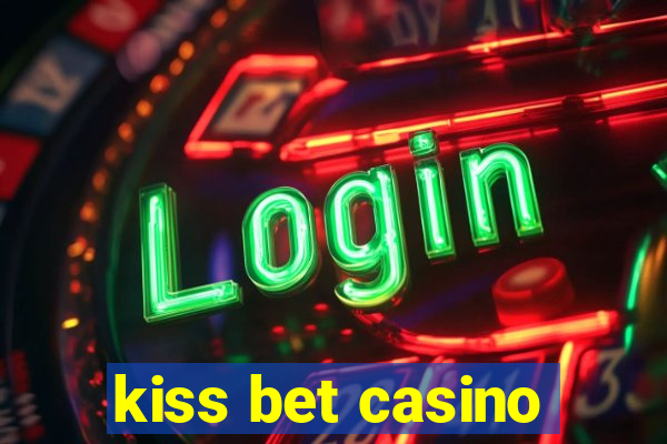 kiss bet casino